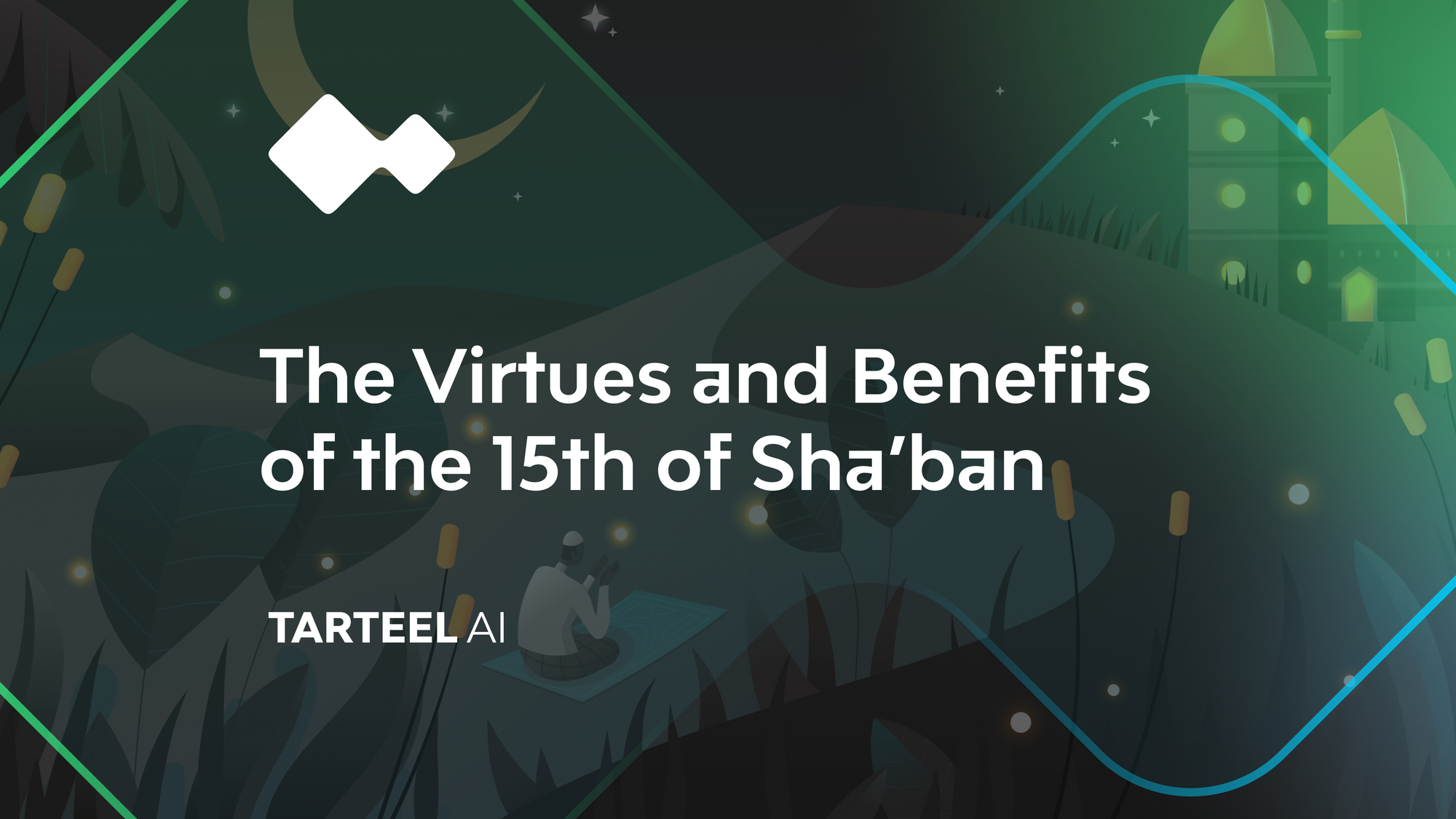 The Virtues and Benefits of the 15th of Sha’ban